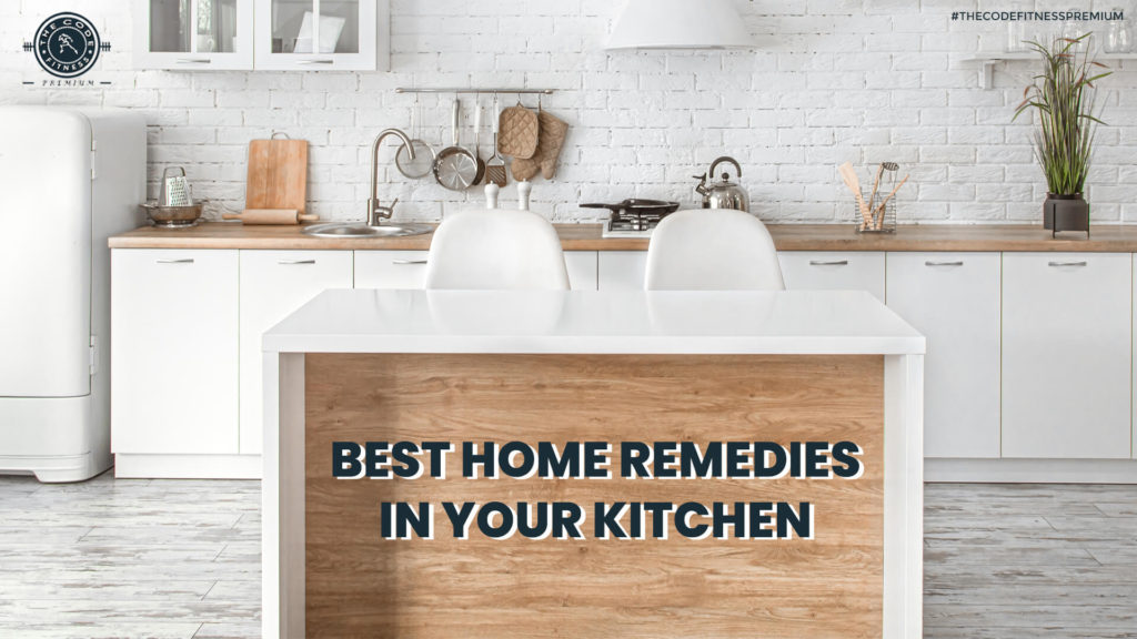 Best home remedies in your kitchen