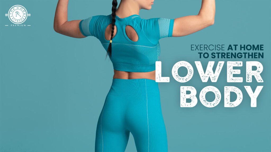 Exercises at home to strengthen lower body